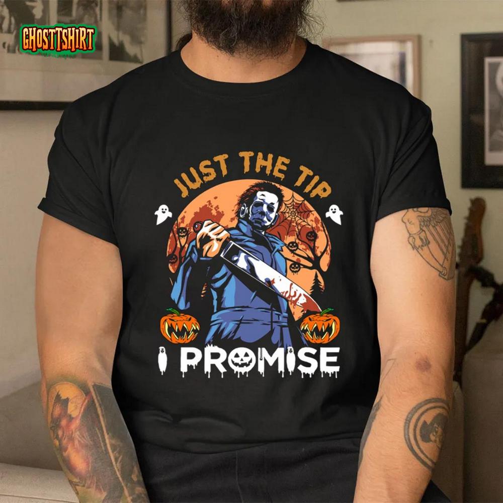 Just The Tip I Promise Michael Myers And Jack O Lantern Vintage T