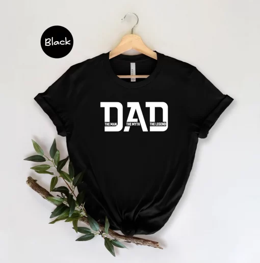 Dad The Man Shirt, The Myth Shirt, The Legend, Father’s Day Gift, Gift For Dad