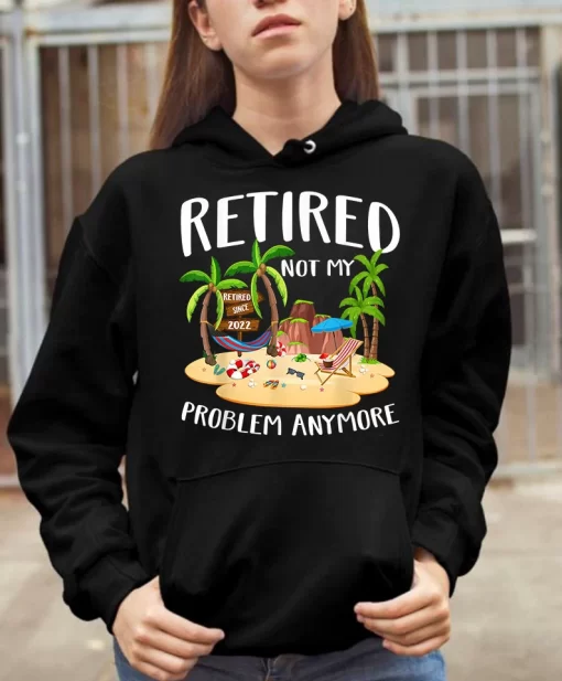 Retired 2022 Not My Problem Anymore Teacher Beach Summer T Shirt