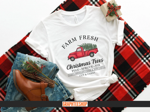 Farm Fresh Christmas Trees Shirt, Christmas T-Shirt, Xmass Shirt