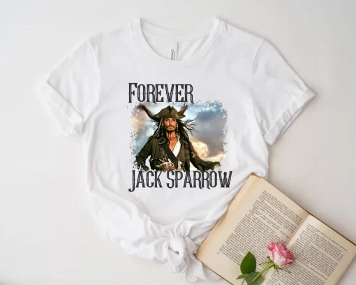 Forever Captain Jack Sparrow Shirt, Pirates Of The Caribbean Shirt