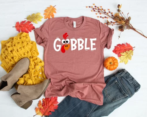 Gobble Gobble Thanksgiving Shirt, Thanksgiving T Shirt Womens, Family Thanksgiving Shirts