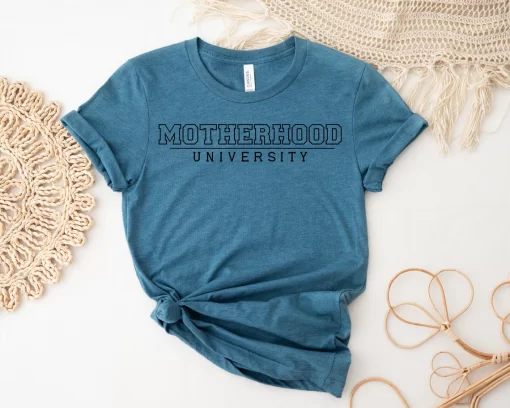 Motherhood University T-Shirt, Mothers Day Shirt, Mama Shirt, Mother T-Shirt
