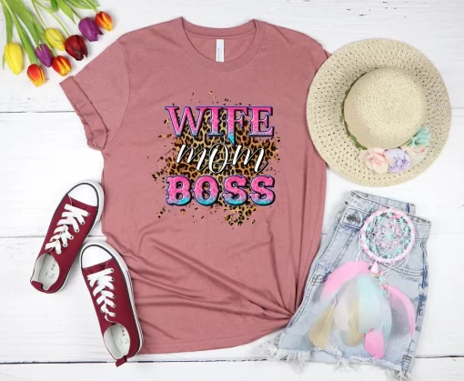 Wife Mom Boss T-Shirt, Mothers Day Shirt, Mama Shirt, Gift For Mom