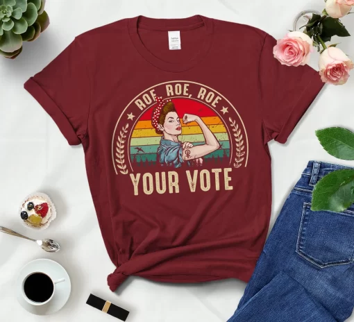 Roe Roe Roe Your Vote T-Shirt