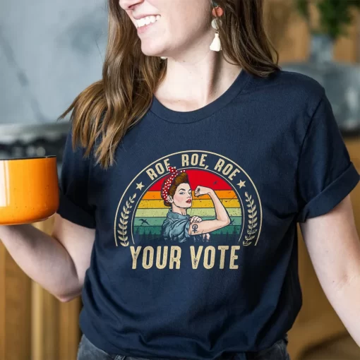 Roe Roe Roe Your Vote T-Shirt