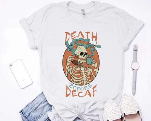 Death Before Decaf Drinking Coffee Skeleton T-Shirt