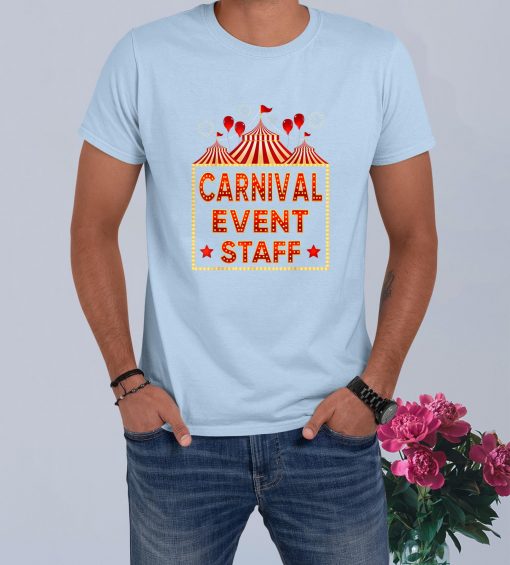 Funny Carnival Event Staff, Circus Theme Quote Carnival T-Shirt