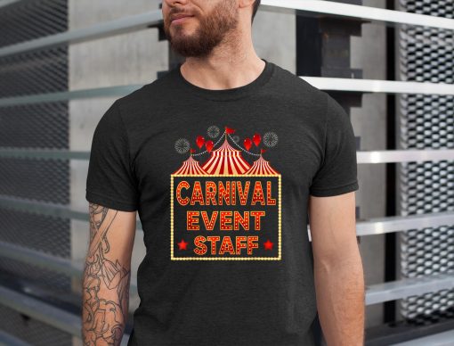 Funny Carnival Event Staff, Circus Theme Quote Carnival T-Shirt