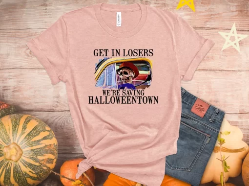 Get In Losers We’re Saving Halloween Town T-Shirt