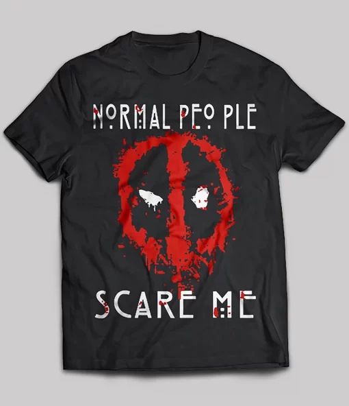 Halloween Normal People Scare Me Deadpool T-Shirt
