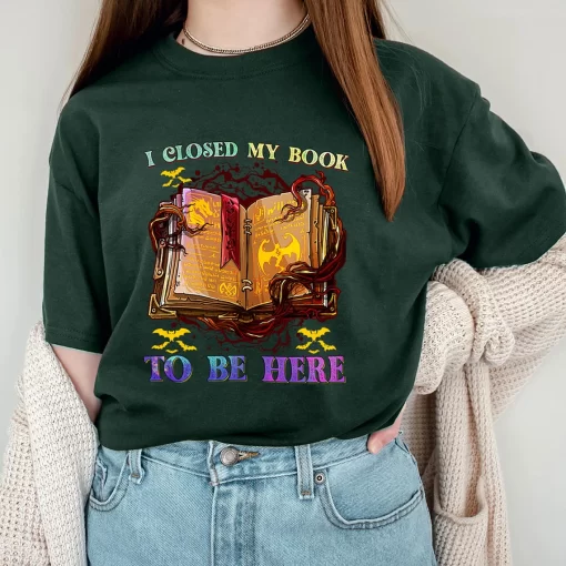 Halloween Witches Spell Book I Closed My Book To Be Here T-Shirt