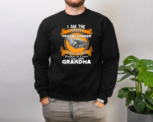 I Am The Luckiest Trouble Maker I Call Her Grandma Gifts T-Shirt