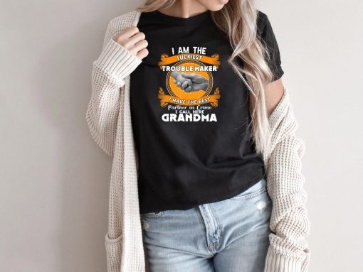 I Am The Luckiest Trouble Maker I Call Her Grandma Gifts T-Shirt