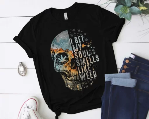 I Bet My Soul Smell Like Weed T-Shirt