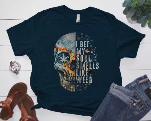 I Bet My Soul Smell Like Weed T-Shirt