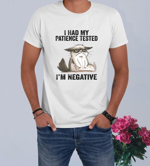 I Had My Patience Tested I’m Negative Cat Funny Sarcasm T-Shirt