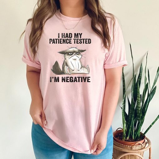 I Had My Patience Tested I’m Negative Cat Funny Sarcasm T-Shirt