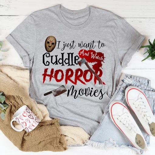 I Just Want To Cuddle And Watch Horror Movies T-Shirt