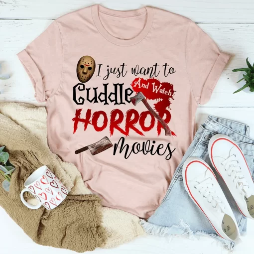 I Just Want To Cuddle And Watch Horror Movies T-Shirt
