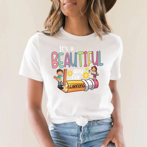 Its a Beautiful Day for Learning Teacher First Day of School T-Shirt