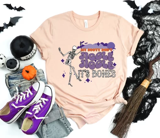 My Booty Don’t Jiggle Jiggle It’s Bones T-Shirt