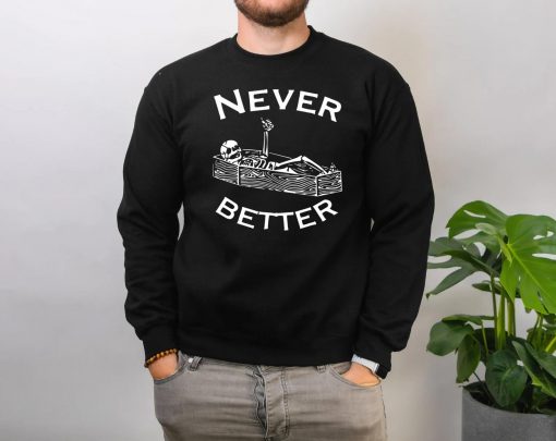 Never Better Skeleton Lazy Halloween Costume Funny Skull T-Shirt