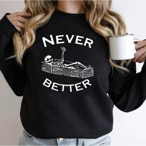Never Better Skeleton Lazy Halloween Costume Funny Skull T-Shirt