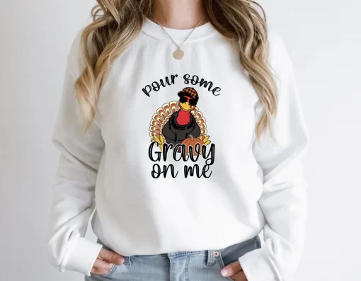 Pour Some Gravy On Me Thanksgiving T-Shirt