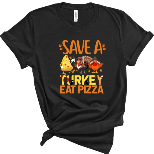 Save A Turkey Eat Pizza T-Shirt