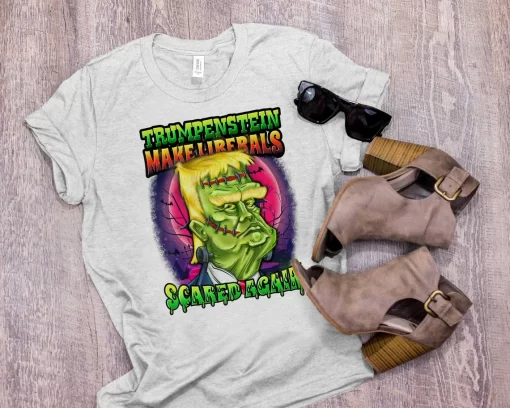 Trumpenstein Make Liberals Scared Again T-Shirt