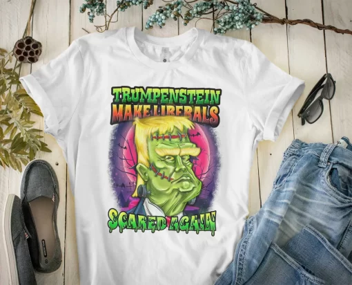 Trumpenstein Make Liberals Scared Again T-Shirt