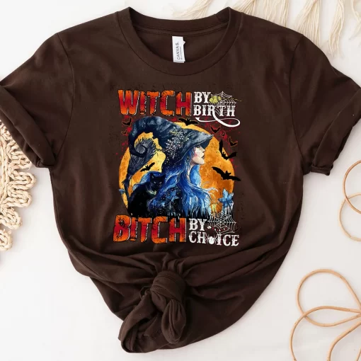Witch By Birth Bitch By Choice T-Shirt
