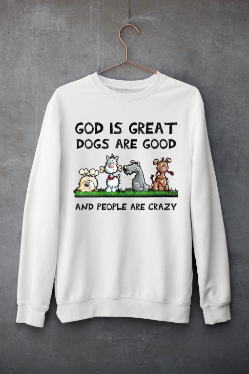 Womens God Is Great Dogs Are Good And People Are Crazy V-Neck T-Shirt
