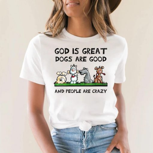 Womens God Is Great Dogs Are Good And People Are Crazy V-Neck T-Shirt