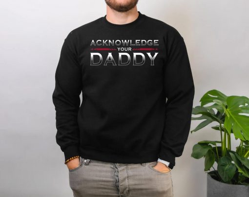 Acknowledge Your Daddy Funny Sports T-Shirt