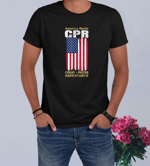 America Needs CPR – Christ Prayer Repentance T-Shirt