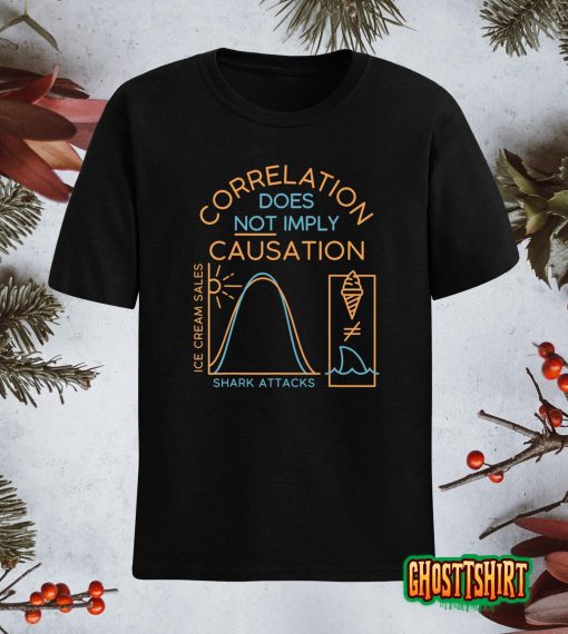 Correlation Does Not Imply Causation T-Shirt