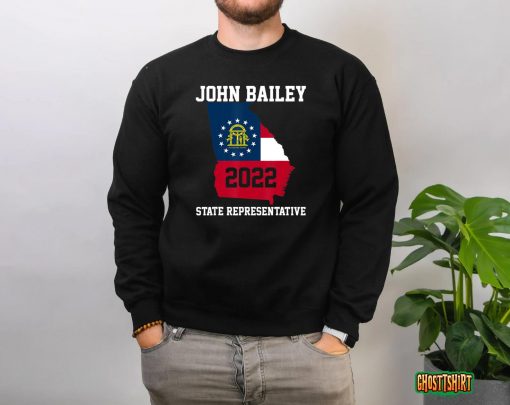 Elect John Bailey for State Representative of Georgia 2022 T-Shirt