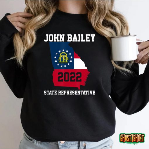 Elect John Bailey for State Representative of Georgia 2022 T-Shirt