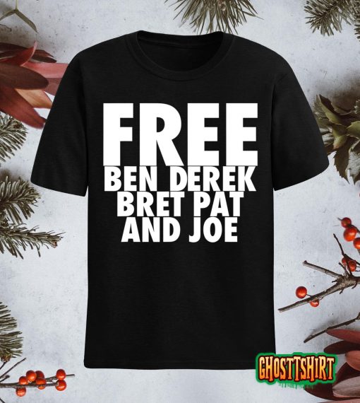 Free Ben, Derek, Bret, Pat, and Joe T-Shirt