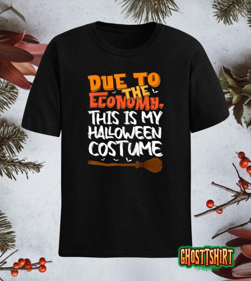 Funny Due To The Economy This Is My Halloween Costume 2022 T-Shirt