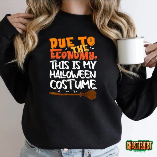 Funny Due To The Economy This Is My Halloween Costume 2022 T-Shirt