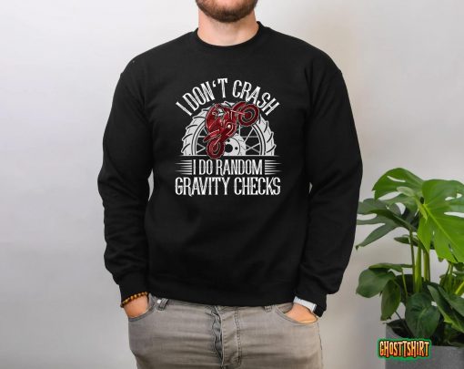 I Don’t Crash I Do Random Gravity Checks motocross dirt bike T-Shirt