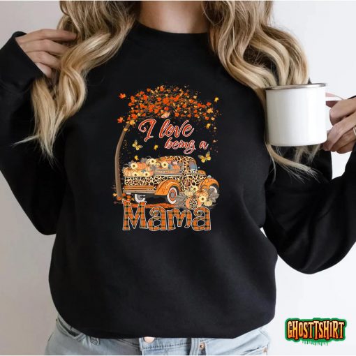 I Love Being A Mama Pumpkin Truck Fall Tree Thanksgiving T-Shirt