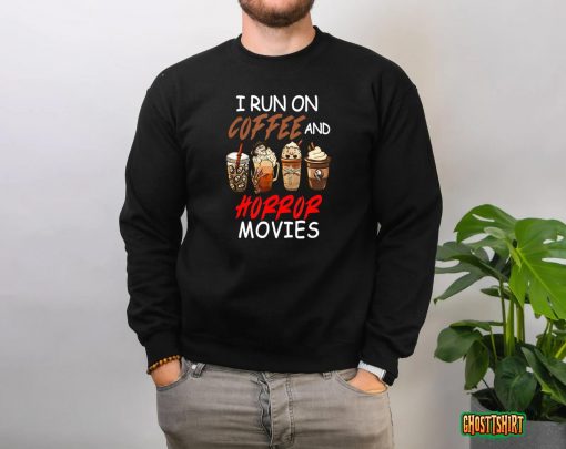 I Run on Coffee And Horror Movies Scary Blood Halloween T-Shirt