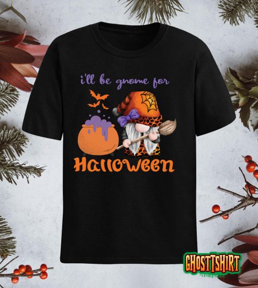 I ll Be Gnome For HAlloween, Halloween Gifts Idea 2022 Classic T-Shirt