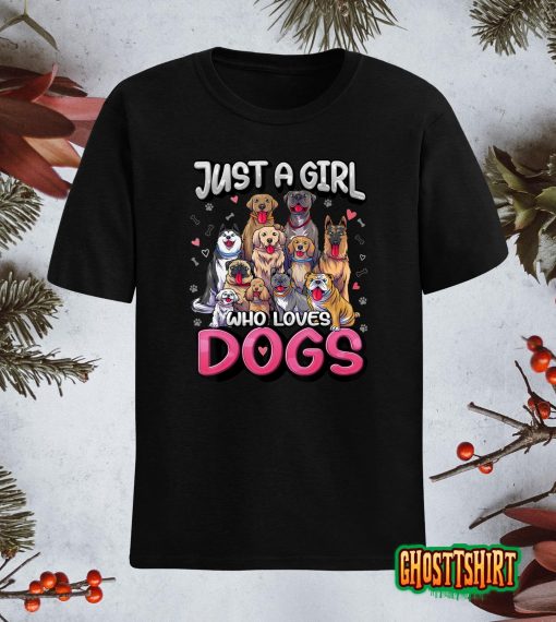 Just A Girl Who Loves Dogs Shirt Funny Puppy Dog Lover Girls T-Shirt