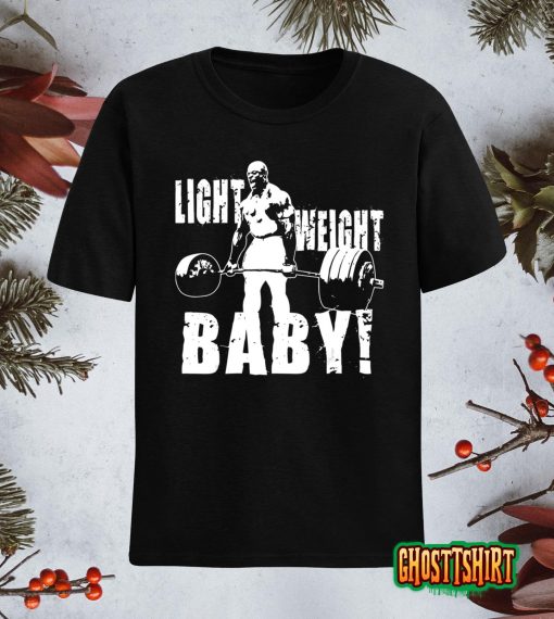 Light Weight Baby – Ronnie Coleman Gym Motivational T-Shirt