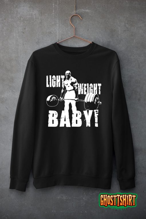 Light Weight Baby – Ronnie Coleman Gym Motivational T-Shirt